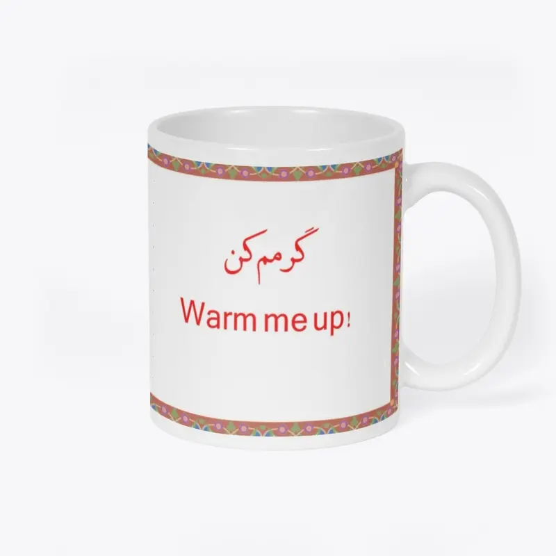 "Warm me up" Love and Friendship Mug